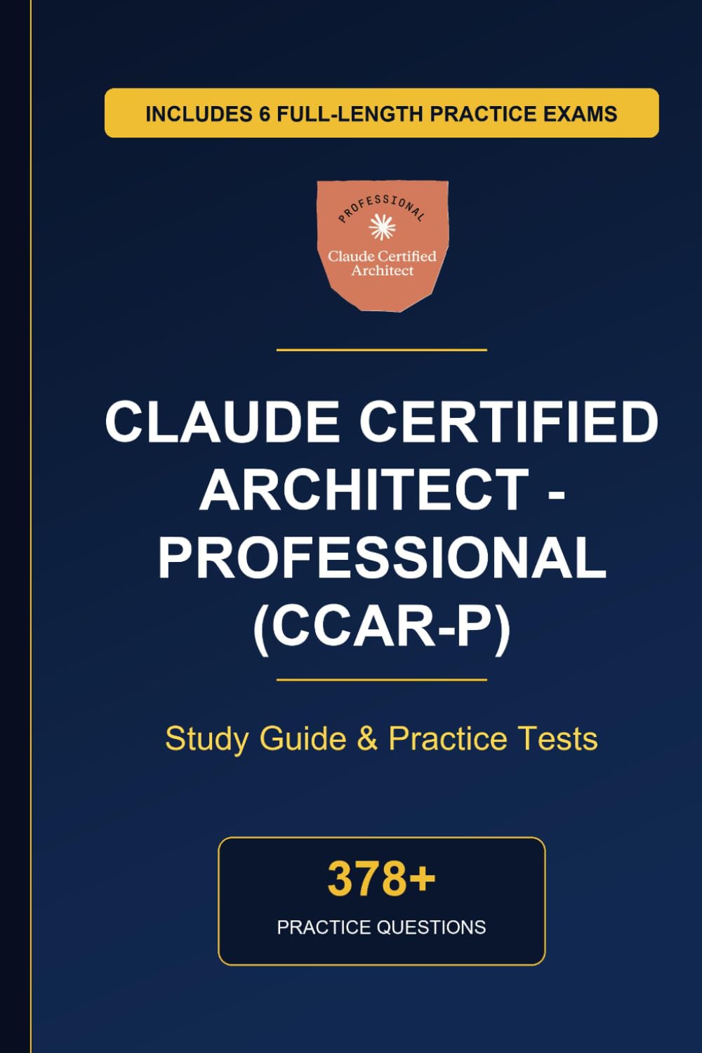 Complete Claude Certified Architect - Professional (CCAR-P) Study Guide - Practice Tests & Expert Explanations