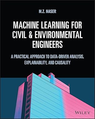 Machine Learning for Civil and Environmental Engineers