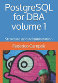 PostgreSQL for DBA Volume 1: Structure and Administration (Paperback)