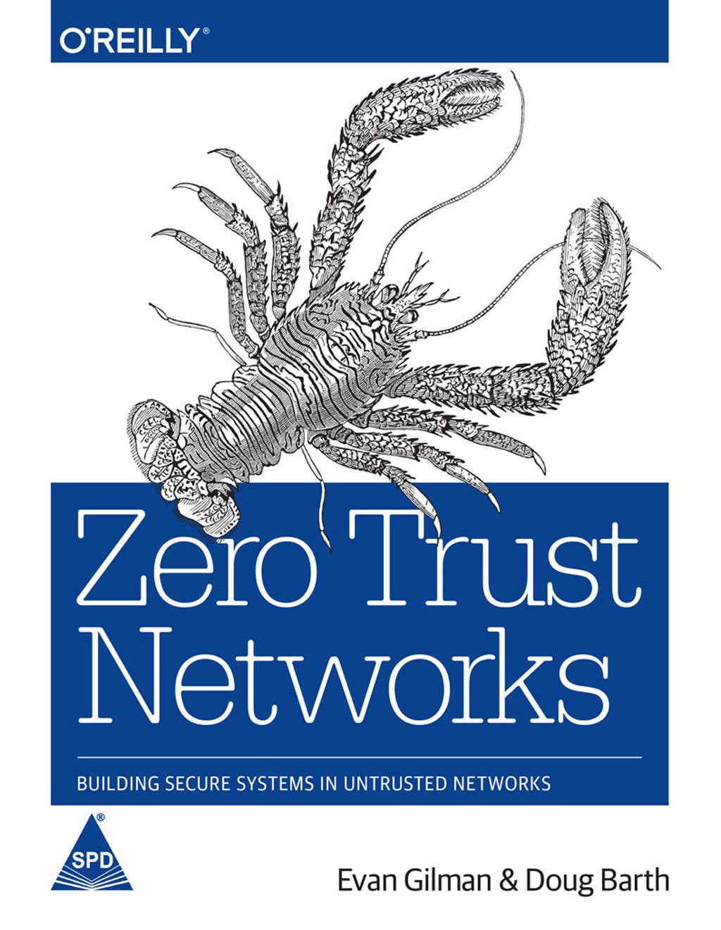 Zero Trust Networks: Building Secure Systems in Untrusted Networks