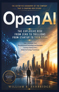 OpenAI: The Explosive Rise from Zero to Trillions From Startup to Tech Titan
