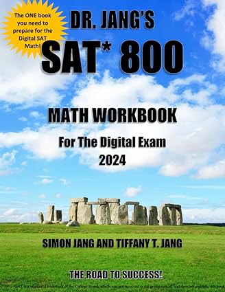 Dr. Jang's SAT 800 Math Workbook For The Digital Exam