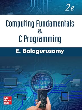 Computing Fundamentals And C Programming, 2/e