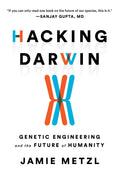 Hacking Darwin: Genetic Engineering and the Future of Humanity (Hardcover)