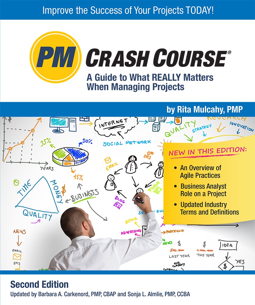 PM Crash Course, 2nd Edition: A Guide to What Really Matters When Managing Projects