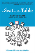 Seat at the Table: IT Leadership in the Age of Agility (Paperback)