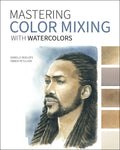 MASTERING COLOR MIXING WITH WATERCOLORS