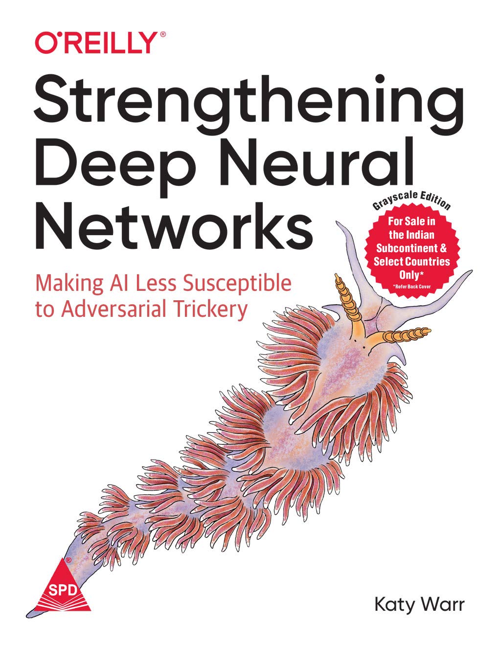 Strengthening Deep Neural Networks: Making AI Less Susceptible to Adversarial Trickery (Paperback )