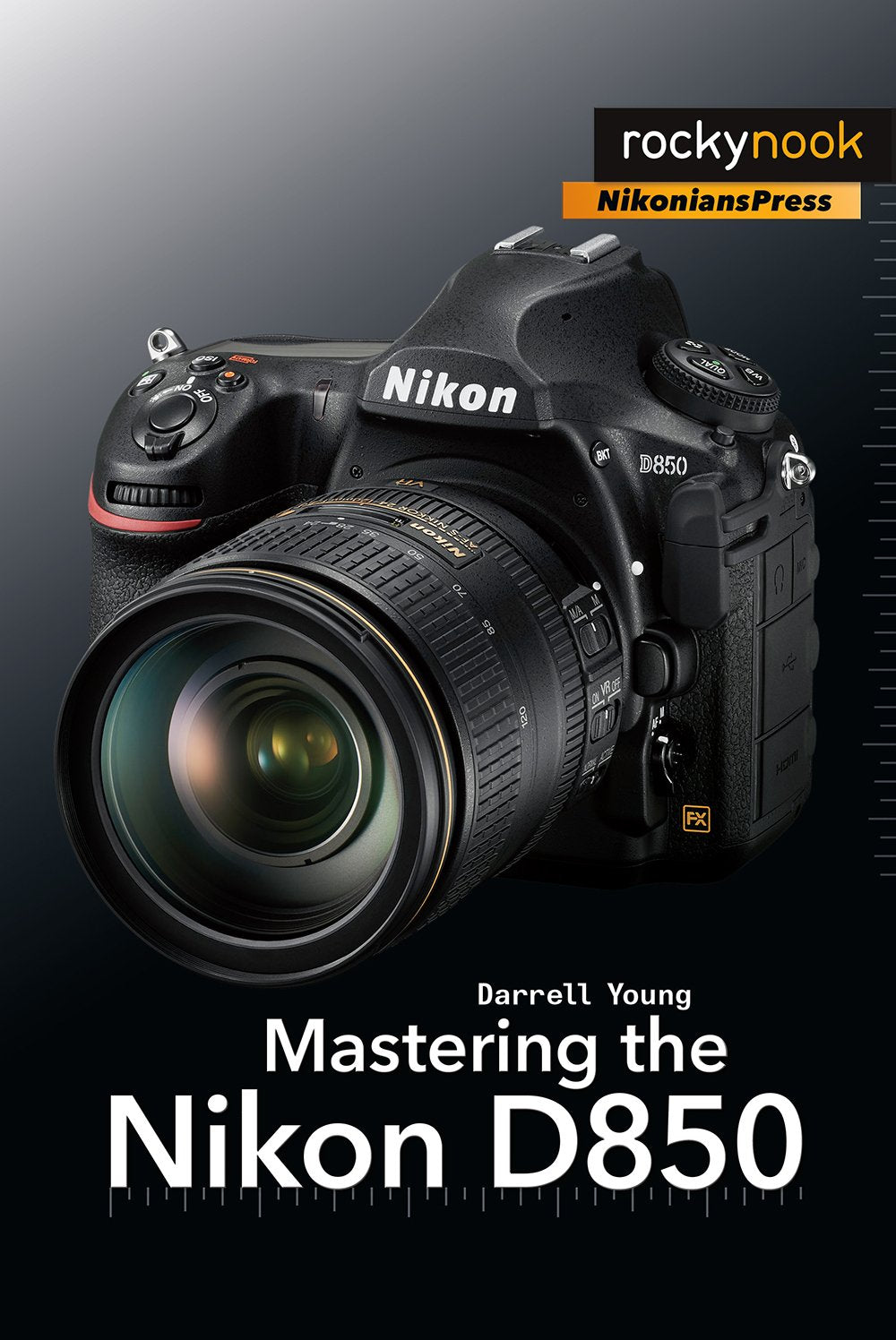 MASTERING THE NIKON D850
