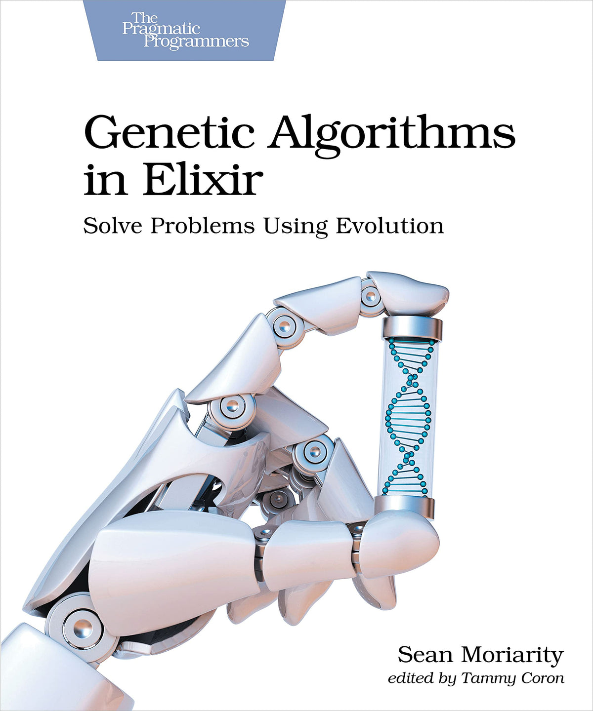 Genetic Algorithms in Elixir: Solve Problems Using Evolution (Paperback)