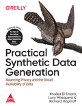 Practical Synthetic Data Generation: Balancing Privacy and the Broad Availability of Data (Paperback)