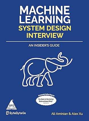 Machine Learning System Design Interview (Bestseller)