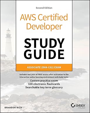 AWS Certified Developer Study Guide: Associate (DVA-C02) Exam, 2/e