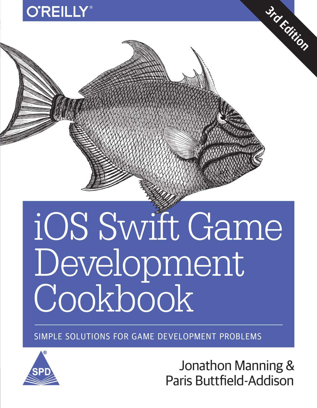iOS Swift Game Development Cookbook: Simple Solutions for Game Development Problems, 3rd Edition (Paperback)