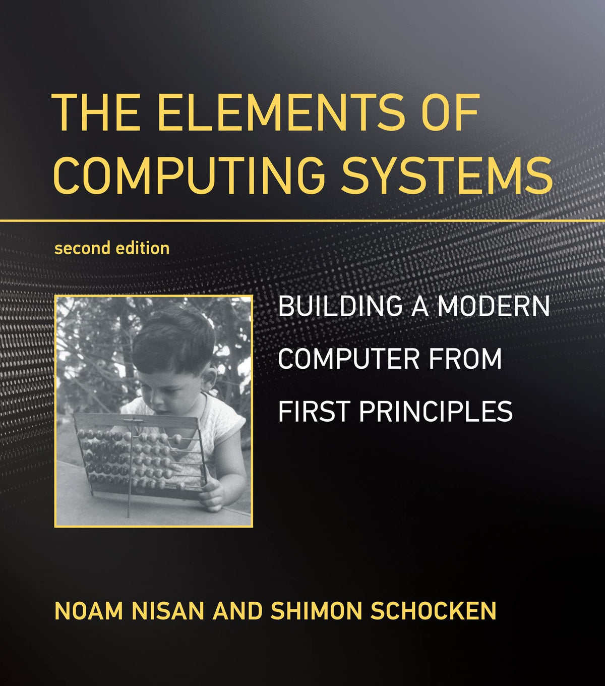 Elements of Computing Systems,2/E: