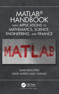 MATLAB Handbook with Applications to Mathematics, Science, Engineering, and Finance (Hardcover)