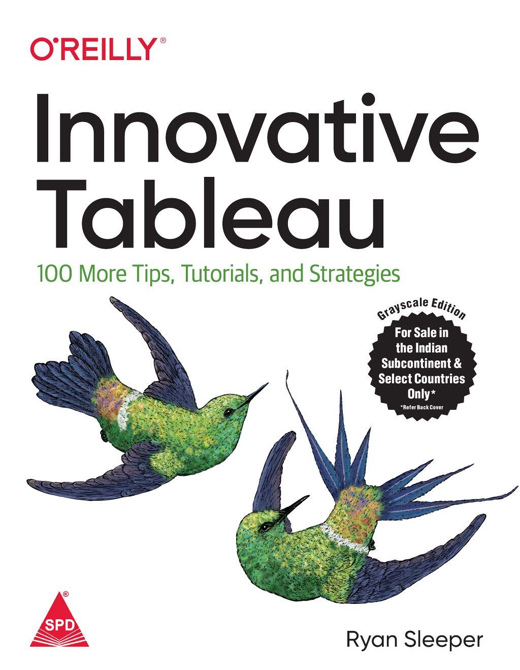 Innovative Tableau: 100 More Tips, Tutorials, and Strategies (Paperback)