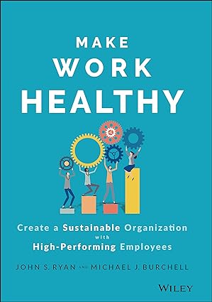 Make Work Healthy