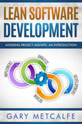 Lean Software Development: Avoiding Project Mishaps: An Introduction (Paperback)