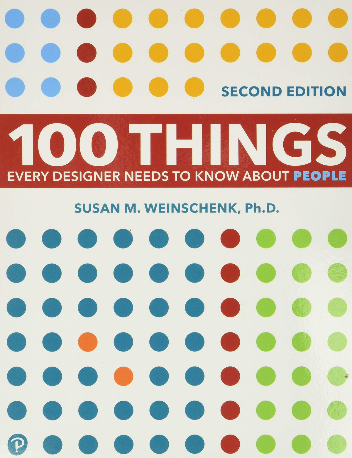 100 Things Every Designer Needs to Know About People, 2/E (Paperback)