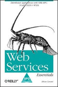 Web Services Essentials: Distributed Applications with XML-RPC, SOAP, UDDI & WSDL (Paperback)