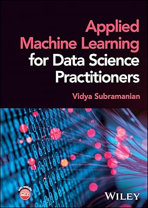 Applied Machine Learning for Data Science Practitioners