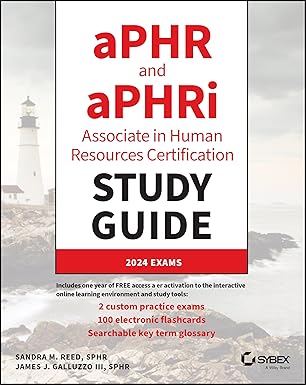 aPHR and aPHRi Associate in Human Resources Certification Study Guide: 2024 Exams