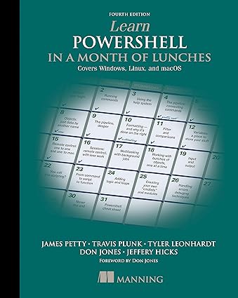 Learn PowerShell in a Month of Lunches, 4/e