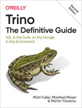 Trino: The Definitive Guide, 2/E:
