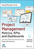 Project Management Metrics, KPIs, and Dashboards, 4/e