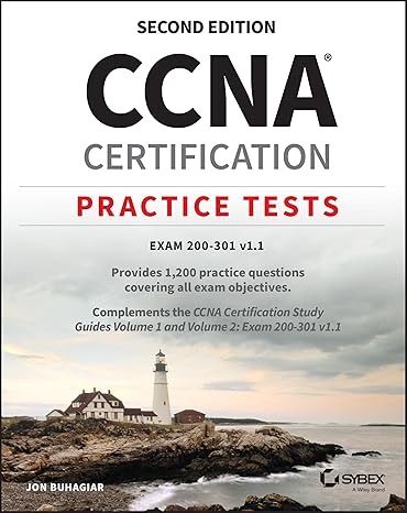CCNA Certification Practice Tests: Exam 200-301 v1.1, 2/e