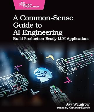 A Common-Sense Guide to AI Engineering