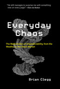 Everyday Chaos: The Mathematics of Unpredictability, from the Weather to the Stock Market (Paperback)