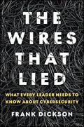 The Wires That Lied: What Every Leader Needs to Know About Cybersecurity