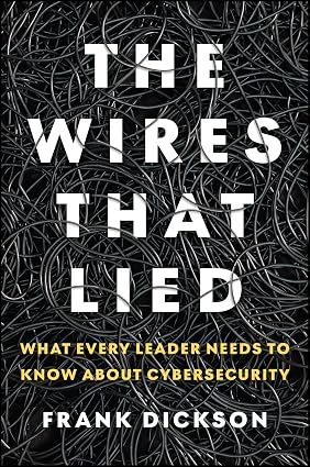The Wires That Lied: What Every Leader Needs to Know About Cybersecurity