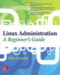 Linux Administration: A Beginner’s Guide, 7th Edition