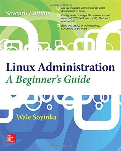 Linux Administration: A Beginner’s Guide, 7th Edition