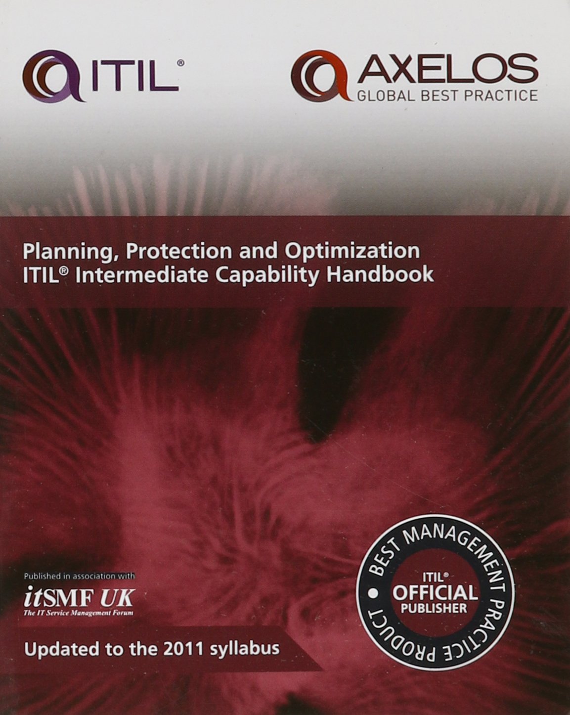 PLANNING, PROTECTION AND OPTIMIZATION: ITIL® 2011 INTERMEDIATE CAPABILITY HANDBOOK