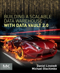 Building a Scalable Data Warehouse with Data Vault 2.0 1st Edition