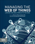 Managing the Web of Things: Linking the Real World to the Web 1st Edition