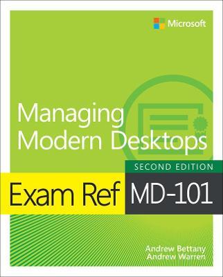 Exam Ref MD-101 Managing Modern Desktops, 2/e
