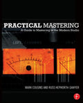 Practical Mastering: A Guide to Mastering in the Modern Studio (Paperback)
