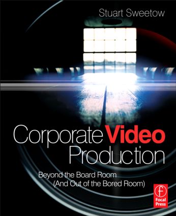 Corporate Video Production Beyond the Board Room (And OUT of the Bored Room)