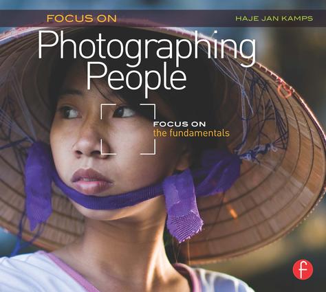 Focus On Photographing People Focus on the Fundamentals (Focus On Series)