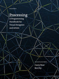 Processing: A Programming Handbook for Visual Designers and Artists