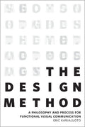 Design Method: A Philosophy and Process for Functional Visual Communication (Paperback)