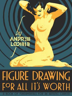 Figure Drawing for All It's Worth (Hardcover)