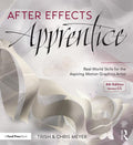 After Effects Apprentice: Real-World Skills for the Aspiring Motion Graphics Artist, 4th Edition