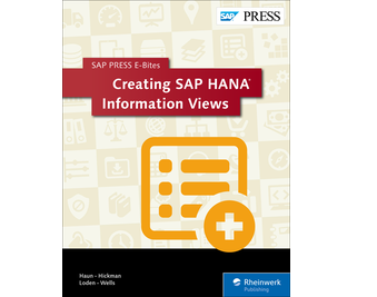 Creating SAP HANA Information Views (E-Bites)