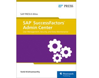 SAP SuccessFactors Admin Center: User Management, Security, and Data Maintenance (E-Bites)